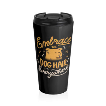 The image features a cheerful yellow dog with a calm expression, surrounded by cartoonish bone illustrations. Around the dog is playful typography that reads, "Embrace the dog hair, it's everywhere." The design uses a mix of handwritten script and bold fonts to deliver a whimsical and humorous message about dog hair.