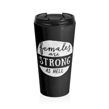 The design features a bold, empowering slogan: "Females Are Strong as Hell" in a mix of elegant cursive and bold, blocky lettering. The phrase is centered within a hand-drawn, irregular circle. The background is light gray with subtle textured details that add depth, giving it a vintage, handcrafted aesthetic.