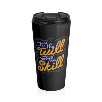 A bold, motivational typography design features the phrase "It's the Will not the Skill," written in a mix of script and bold lettering styles. The words "Will" and "Skill" are emphasized with larger, curvy, and bubbly yellow letters, while the rest of the text appears in smaller, more delicate purple script. Surrounding dots and lines add a playful, hand-drawn feel. This is a gift for all those who understand that it takes a great deal of effort to achieve what they want.