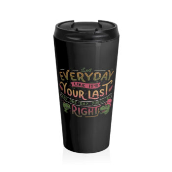 This design features the phrase "Live Everyday Like It's Your Last And One Day You'll Be Right" in colorful, stylized letters. The words are arranged creatively with a mix of hues and decorative flourishes. Two cartoon dinosaurs—one wearing a propeller hat and the other a pink cap—add a humorous touch. Comets and stars fill the background, enhancing the playful and quirky aesthetic.