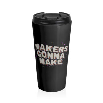 Bold, layered text reads "MAKERS GONNA MAKE" in large, capital letters. The text has an embossed effect with colorful rainbow lines and a wavy pattern. Small stars and dots are scattered around the text, adding whimsy and vibrancy. This is a perfect gift for the creators at work.