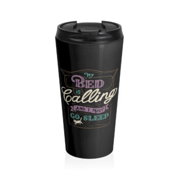 The image features a whimsical hand-lettered design with the phrase "My Bed is Calling and I Must Go Sleep." It has a playful retro style with varying fonts and sizes, including a cute illustration of a bed and a cat at the bottom. It is perfect for those lazy days when all we want is to get back to our bed.