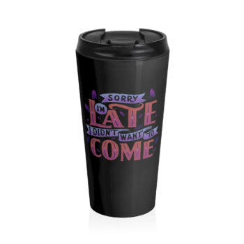 The design features a whimsical and bold typographic statement saying, "Sorry I'm late, I didn't want to come". It is adorned with banners and decorative leaves, using a gradient of purple and pink hues, giving it a playful yet sarcastic vibe.