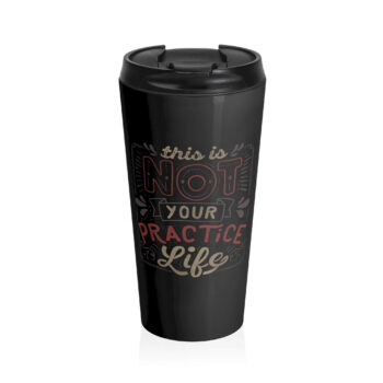 The design features the phrase "This is not your practice life" written in a combination of decorative and bold fonts. The text is arranged artistically, with the word "NOT" standing out in large, red letters. The words "This is" are positioned at the top, with "your" and "practice" in the center, and "life" at the bottom. The layout is enriched with swirls, dots, and other decorative elements. This is perfect for anyone in need of a positive reminder.